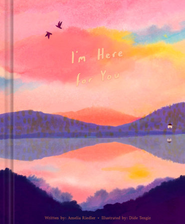 I'm Here for You by Amelia Riedler