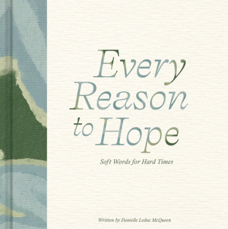Every Reason to Hope by Danielle Leduc McQueen