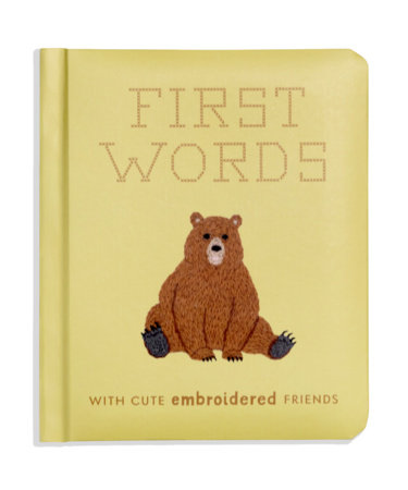 First Words with Cute Embroidered Friends by Libby Moore