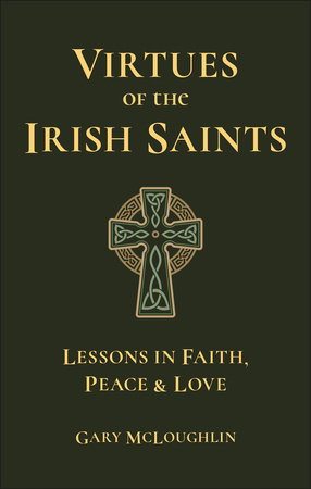 Virtues of the Irish Saints by Gary McLoughlin