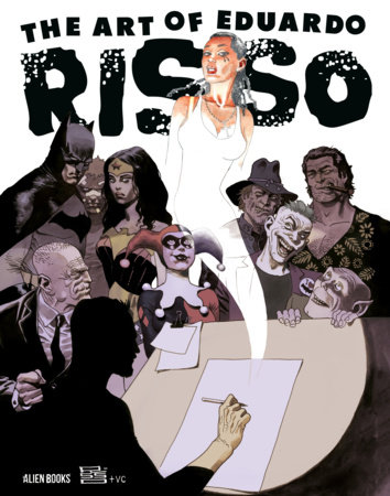 The Art of Eduardo Risso by Eduardo Risso