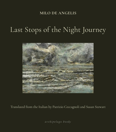 Last Stops of the Night Journey by Milo De Angelis