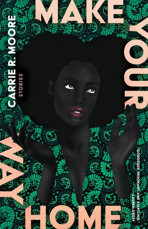 Make Your Way Home by Carrie R. Moore