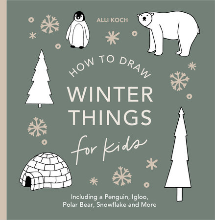 Winter Things: How to Draw Books for Kids with Christmas Trees, Elves, Wreaths, Gifts, and Santa Claus by Alli Koch