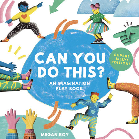 Can You Do This? (Super Silly Edition) by Megan Roy