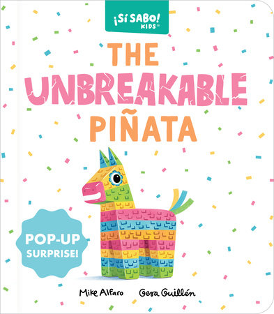 The Unbreakable Piñata by Mike Alfaro and Gerardo Guillén