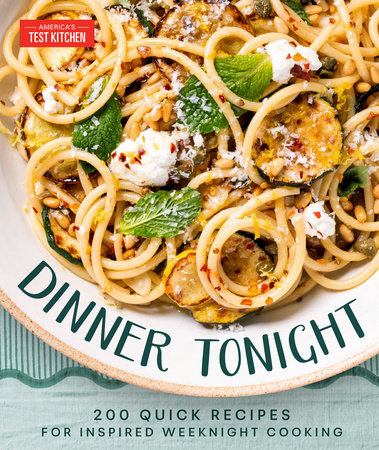 Dinner Tonight: 200 Quick Recipes for Inspired Weeknight Cooking cover