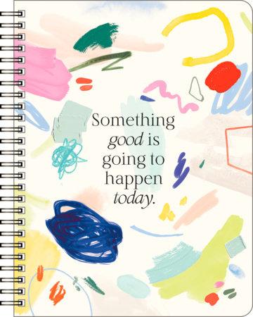 Spiral Notebook: Something Good Is Going to Happen Today. by COMPENDIUM