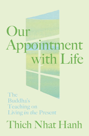 Our Appointment with Life by Thich Nhat Hanh