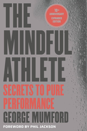 The Mindful Athlete by George Mumford