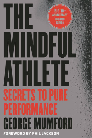 The Mindful Athlete by George Mumford