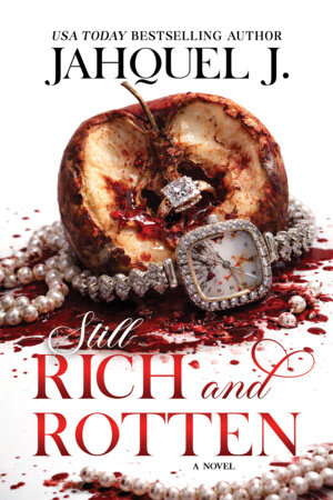 Still Rich and Rotten by Jahquel J