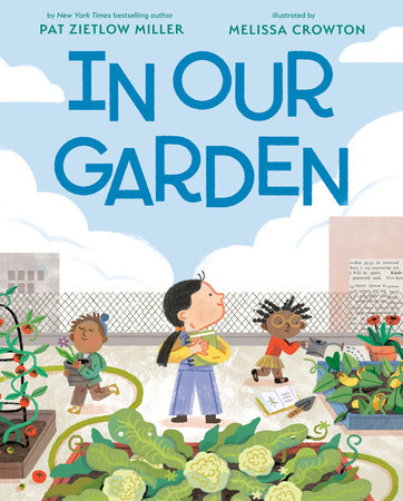 In Our Garden by Pat Zietlow Miller