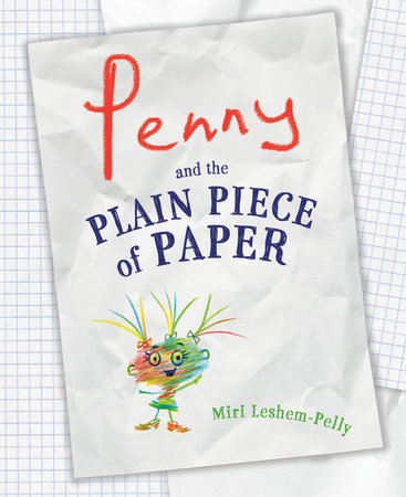 Penny and the Plain Piece of Paper by Miri Leshem-Pelly