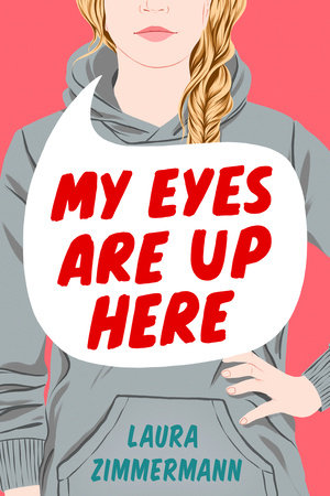 My Eyes Are Up Here by Laura Zimmermann