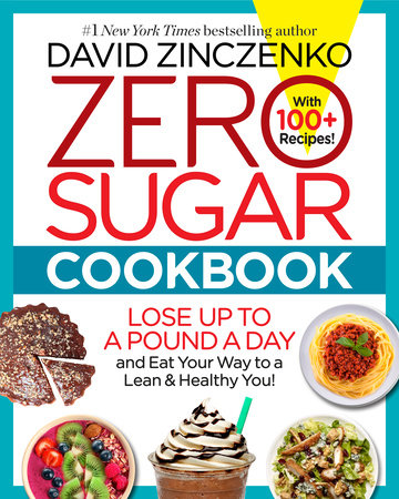 Zero Sugar Cookbook by David Zinczenko