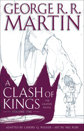 A Clash of Kings: The Graphic Novel: Volume One by George R. R. Martin