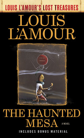 The Haunted Mesa (Louis L'Amour's Lost Treasures) by Louis L'Amour