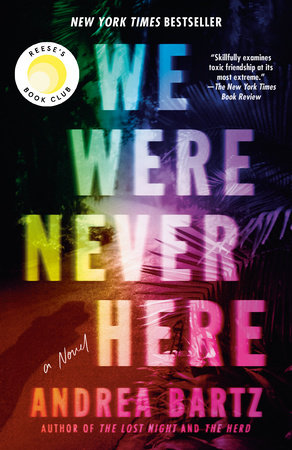 We Were Never Here: Reese's Book Club by Andrea Bartz