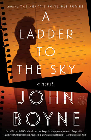 A Ladder to the Sky by John Boyne