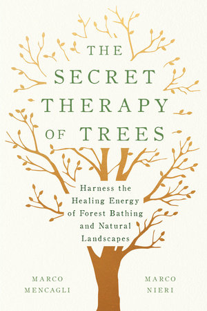 The Secret Therapy of Trees by Marco Mencagli and Marco Nieri