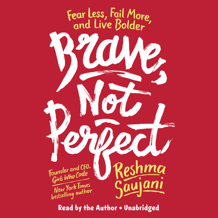 Brave, Not Perfect by Reshma Saujani