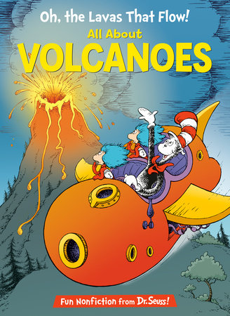 Oh, the Lavas That Flow! All About Volcanoes by Todd Tarpley