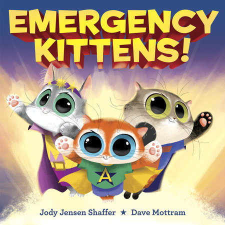 Emergency Kittens! by Jody Jensen Shaffer