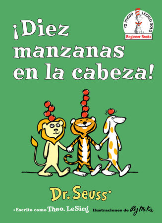 ¡Diez manzanas en la cabeza! (Ten Apples Up on Top! Spanish Edition) by Dr. Seuss