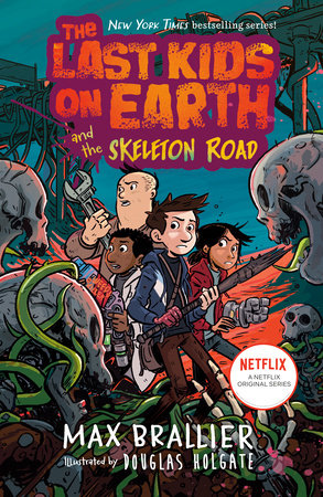 The Last Kids on Earth and the Skeleton Road by Max Brallier