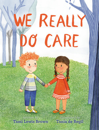 We Really Do Care by Tami Lewis Brown and Tania de Regil