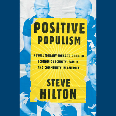 Positive Populism by Steve Hilton