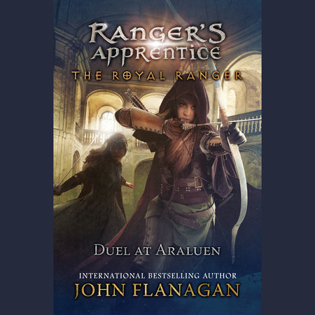 The Royal Ranger: Duel at Araluen by John Flanagan