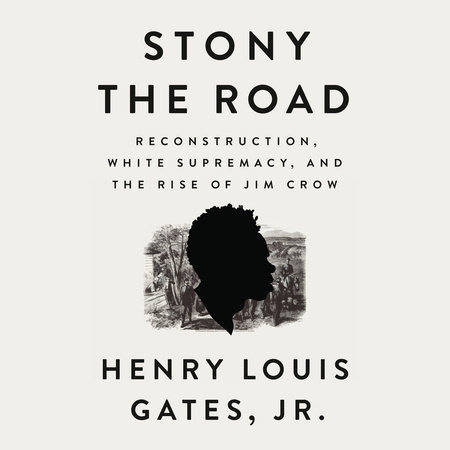 Stony the Road by Henry Louis Gates, Jr.