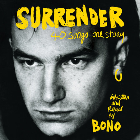 Surrender by Bono: 9780525562665 | PenguinRandomHouse.com: Books