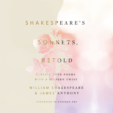 Shakespeare's Sonnets, Retold by William Shakespeare and James Anthony