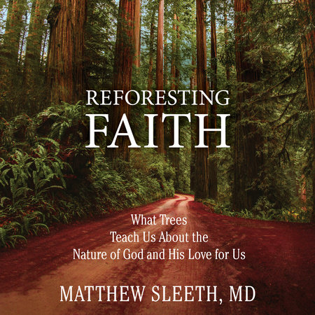 Reforesting Faith by Matthew Sleeth