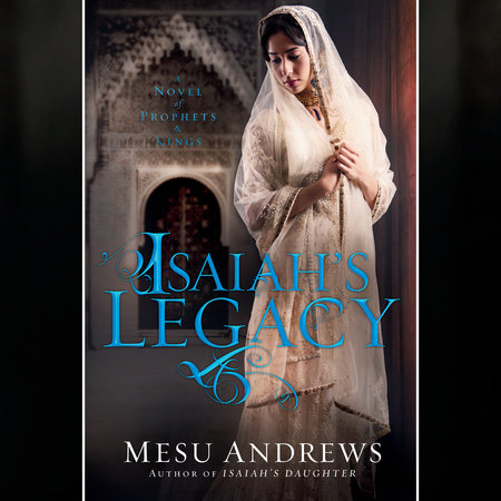 Isaiah's Legacy by Mesu Andrews