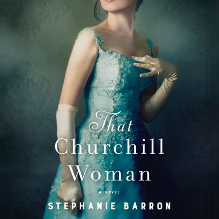 That Churchill Woman by Stephanie Barron