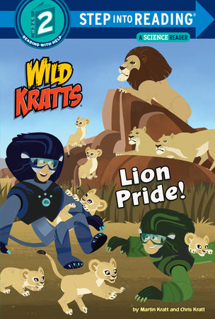 Lion Pride (Wild Kratts) by Martin Kratt and Chris Kratt