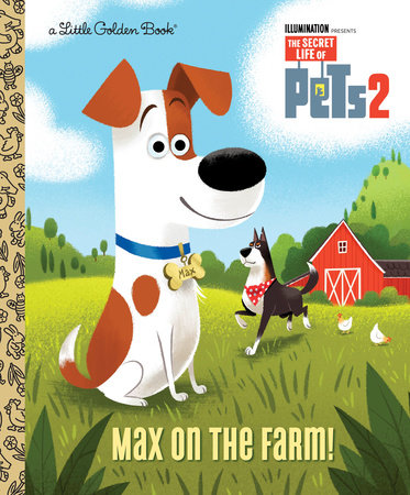Max on the Farm! (The Secret Life of Pets 2) by David Lewman