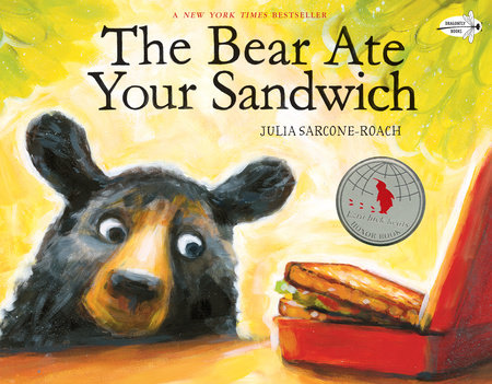 The Bear Ate Your Sandwich by Julia Sarcone-Roach