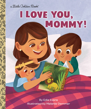 I Love You, Mommy! by Edie Evans
