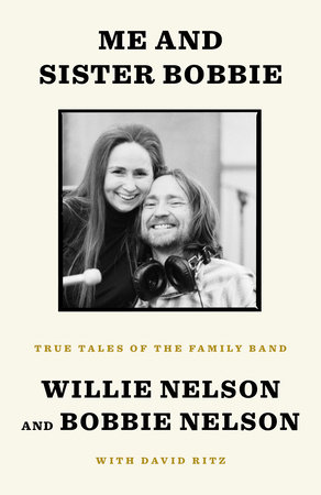 Me and Sister Bobbie by Willie Nelson, Bobbie Nelson and David Ritz