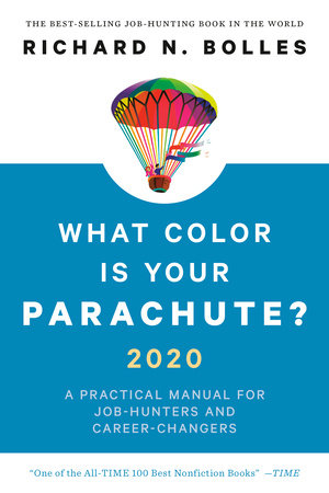 What Color Is Your Parachute? 2020 by Richard N. Bolles