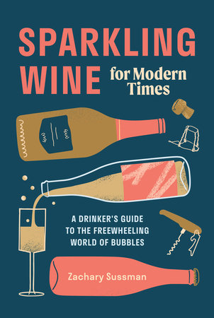 Sparkling Wine for Modern Times by Zachary Sussman and Editors of PUNCH