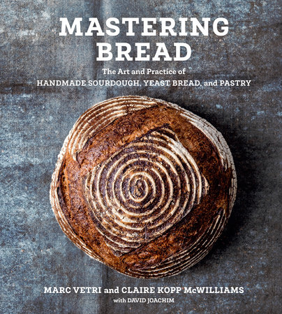 Mastering Bread by Marc Vetri, Claire Kopp McWilliams and David Joachim
