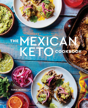 The Mexican Keto Cookbook by Torie Borrelli