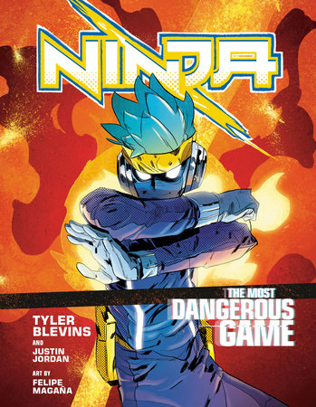 Ninja: The Most Dangerous Game by Tyler "Ninja" Blevins and Justin Jordan, art by Felipe Magaña