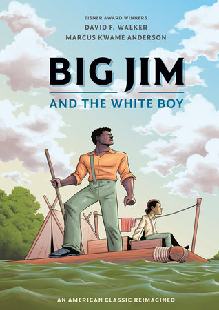 Big Jim and the White Boy by David F. Walker, Marcus Kwame Anderson:  9780593836118 | PenguinRandomHouse.com: Books